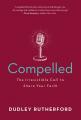  Compelled: The Irresistible Call to Share Your Faith 