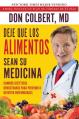  Deje Que Los Alimentos Sean Su Medicina: Cambios Dieteticos Demostrados Para Prevenir O Revertir Enfermedades 