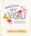  What's True about You: Life-Changing Reminders of Who God Says You Are 