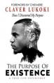  The Purpose of Existence: How I Discovered My Purpose 