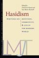  Hasidism: Writings on Devotion, Community, and Life in the Modern World 
