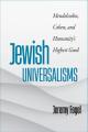  Jewish Universalisms: Mendelssohn, Cohen, and Humanity's Highest Good 