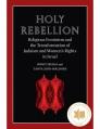  Holy Rebellion: Religious Feminism and the Transformation of Judaism and Women's Rights in Israel 