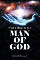  What it Means to Be: A Man of God 