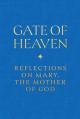  Gate of Heaven: Reflections on Mary, the Mother of God 