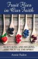  Fruit Flies in Our Faith: Nurturing and Sharing the Fruit of the Spirit 