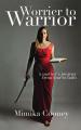  Worrier to Warrior: A Mother's Journey from Fear to Faith 