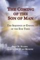  The Coming of the Son of Man: The Sequence of Events of the End Times 