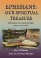  Ephesians Our Spiritual Treasure: Exploring the Inexhaustible Riches of Christ 