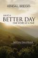  Have a Better Day: One Word at a Time (365 Devotional) 