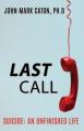  Last Call: Suicide: An Unfinished Life 