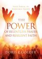  The Power of Relentless Prayer and Resilient Faith: Your Portal to Answered Prayer 