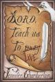  Lord Teach Us to Live: Lessons on Daily Living from The Lord's Prayer 
