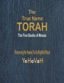  The True Name Torah: The First Five Books of Moses 