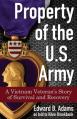 Property of the U.S. Army: A Vietnam Veteran's Story of Survival and Recovery 