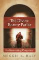  The Divine Beauty Parlor: Rediscovering Purgatory 
