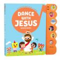  Dance with Jesus Sound Book: My Child's First Book of Praise [With Battery] 