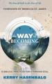  The Way of Becoming: 12 Biblical Practices For A Thriving Soul 