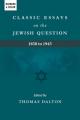  Classic Essays on the Jewish Question: 1850 to 1945 