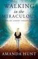  Walking in the Miraculous: My Healing Journey Through Cancer 