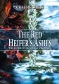  The Red Heifer's Ashes: The Ultimate Messianic Prophecy 
