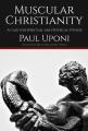  Muscular Christianity: A Case for Spirtual and Physical Fitness 