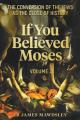  If You Believed Moses (Vol 2): The Conversion of the Jews as the Close of History 
