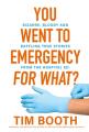  You Went to Emergency for What?: Bizarre, Bloody and Baffling True Stories from the Hospital Ed 