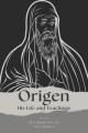 Origen: His Life and Teachings 