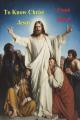  To Know Christ Jesus 