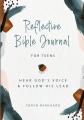 Reflective Bible Journal for Teens: Hear God's Voice and Follow His Lead 