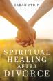  Spiritual Healing After Divorce 