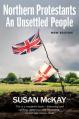  Northern Protestants: An Unsettled People (New Updated Edition) 