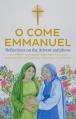  O Come Emmanuel: Reflections on the Advent Antiphons 