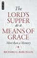  The Lord's Supper as a Means of Grace: More Than a Memory 