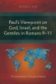  Paul's Viewpoint on God, Israel, and the Gentiles in Romans 9-11: An Intertextual Thematic Analysis 