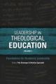  Leadership in Theological Education, Volume 1: Foundations for Academic Leadership 