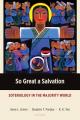  So Great a Salvation: Soteriology in the Majority World 