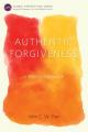  Authentic Forgiveness: A Biblical Approach 