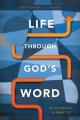  Life Through God's Word: An Introduction to Psalm 119 