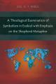  A Theological Examination of Symbolism in Ezekiel with Emphasis on the Shepherd Metaphor 