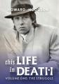  This Life in Death Volume I 'The Struggle' 