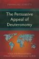  The Persuasive Appeal of Deuteronomy: A Study of the Rhetorical Features of Moses's Speech in Deuteronomy 1:6-30:20 