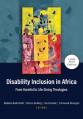  Disability Inclusion in Africa - Large Print Edition: From Harmful to Life-Giving Theologies 