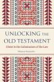  Unlocking the Old Testament: Christ Is the Culmination of the Law 
