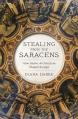  Stealing from the Saracens: How Islamic Architecture Shaped Europe 