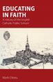  Educating in Faith: A History of the English Catholic Public School 