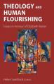  Theology and Human Flourishing: Essays in Honour of Elizabeth Baxter 