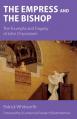  The Empress and the Bishop: The Triumphs and Tragedy of John Chrysostom 
