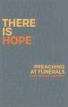  There Is Hope: Preaching at Funerals 